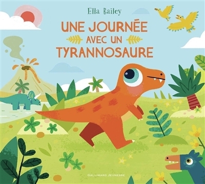 Une journée avec un tyrannosaure | Bailey, Ella (Auteur)