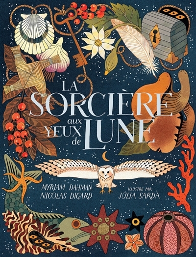 sorcière aux yeux de lune (La) | Dahman, Myriam (Auteur) | Digard, Nicolas (Auteur) | Sarda, Julia (Illustrateur)