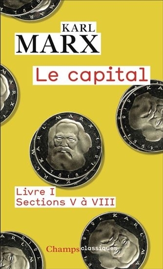 Le Capital : livre 1 T.162 - Sections 5 à 8 | Marx, Karl