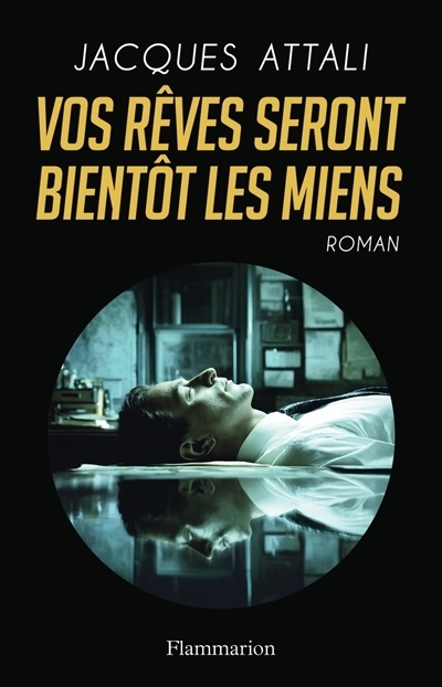Vos rêves seront bientôt les miens | Attali, Jacques (Auteur)