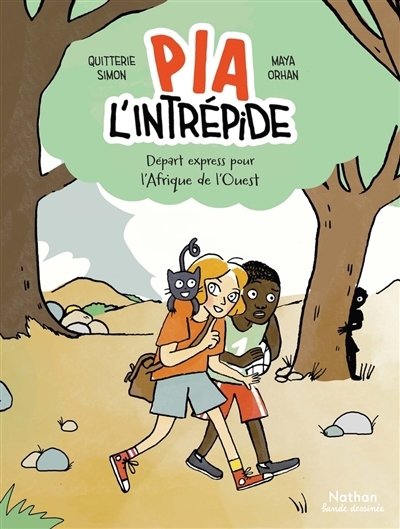 Pia l'intrépide : départ express pour l'Afrique de l'Ouest | Simon, Quitterie (Auteur) | Orhan, Maya (Illustrateur)