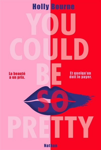 You could be so pretty : la beauté a un prix | Bourne, Holly (Auteur)