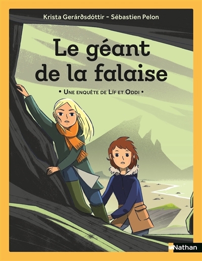 Une enquête de Lif et Oddi - Le géant de la falaise | Krista Gerarodottir, Krista (Auteur) | Pelon, Sébastien (Illustrateur)