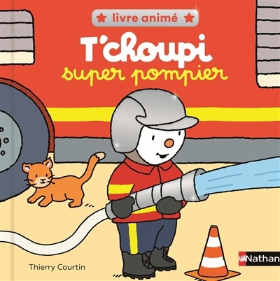 T'choupi super pompier | Courtin, Thierry (Auteur)