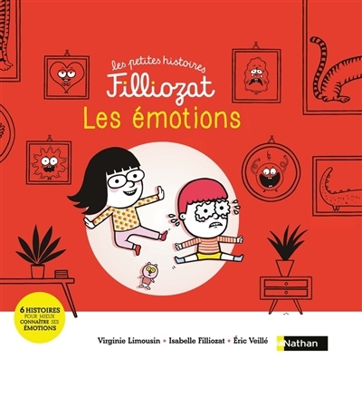Les émotions : six histoires pour mieux connaître les émotions | Limousin, Virginie (Auteur) | Filliozat, Isabelle (Auteur) | Veillé, Eric (Illustrateur)