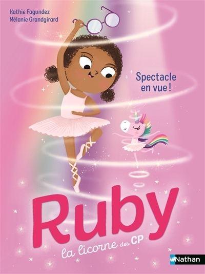 Ruby la licorne des CP - Spectacle en vue ! | Fagundez, Kathie (Auteur) | Grandgirard, Mélanie (Illustrateur)