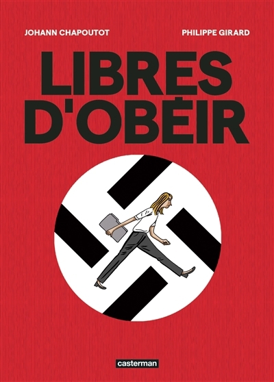 Libres d'obéir | Chapoutot, Johann (Auteur) | PhlppGrrd (Illustrateur)