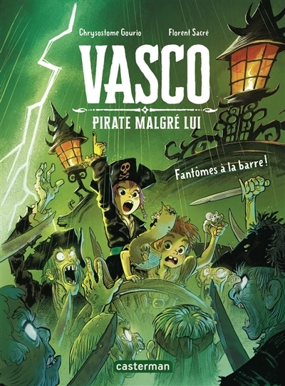 Vasco, pirate malgré lui T.03 - Fantômes à la barre ! | Gourio, Chrysostome (Auteur) | Sacré, Florent (Illustrateur)