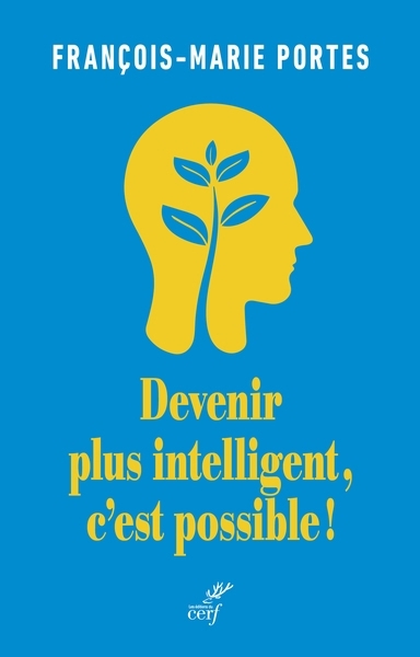 Devenir plus intelligent, c'est possible ! | Portes, François-Marie (Auteur)
