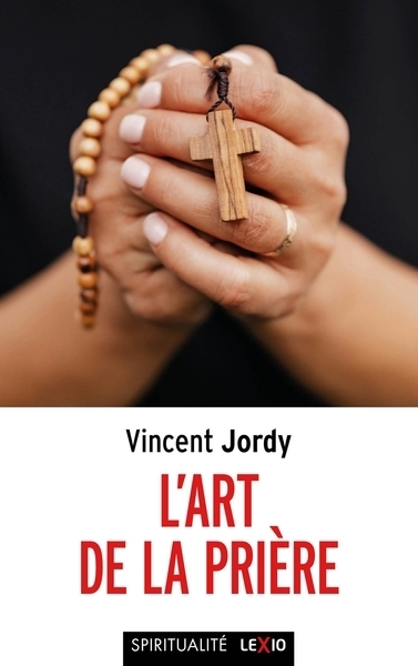 Art de la prière (L') | Jordy, Vincent