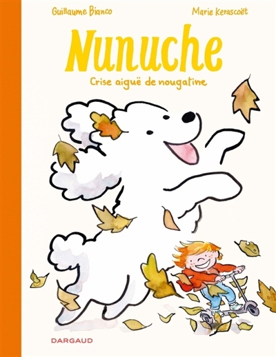 Nunuche T.03 - Crise aiguë de nougatine | Bianco, Guillaume (Auteur) | Kerascoët (Illustrateur)