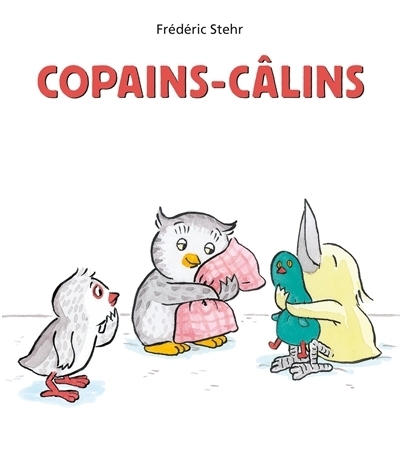 Copains-câlins | Stehr, Frédéric (Auteur)