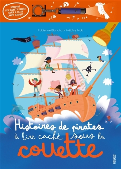 Histoires de pirates à lire caché sous la couette | Blanchut, Fabienne (Auteur) | Mab, Héloïse (Illustrateur)
