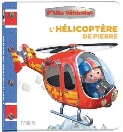 L'hélicoptère de Pierre | Bélineau, Nathalie (Auteur) | Nesme, Alexis (Illustrateur) | Beaumont, Emilie (Auteur)