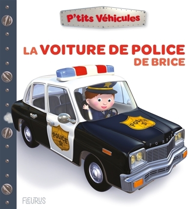 La voiture de police de Brice | Bélineau, Nathalie (Auteur) | Nesme, Alexis (Illustrateur)