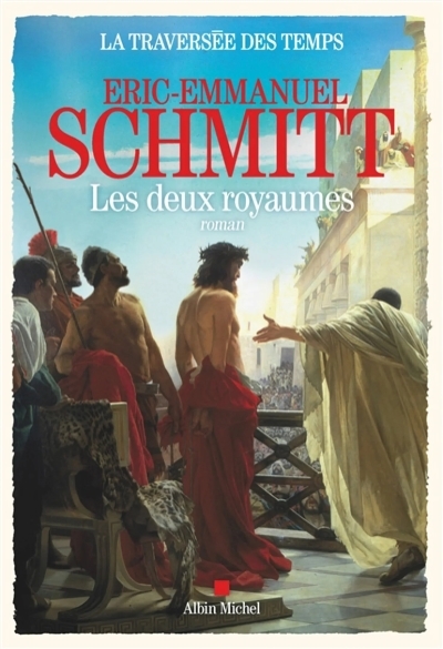 La traversée des temps T.05 : Les deux royaumes | Schmitt, Eric-Emmanuel (Auteur)