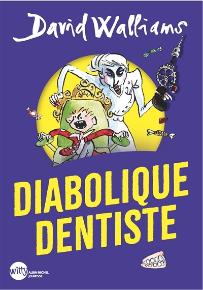 Diabolique dentiste | Walliams, David (Auteur) | Ross, Tony (Illustrateur)