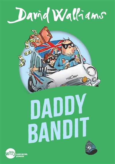 Daddy bandit | Walliams, David (Auteur) | Ross, Tony (Illustrateur)