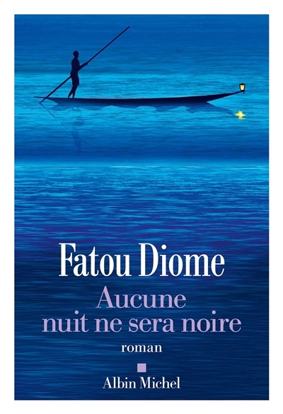 Aucune nuit ne sera noire | Diome, Fatou (Auteur)