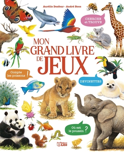 Mon grand livre de jeux : les animaux | Desfour, Aurélie (Auteur) | Boos, André (Illustrateur)