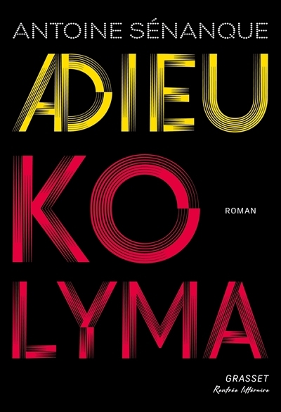 Adieu Kolyma | Sénanque, Antoine (Auteur)