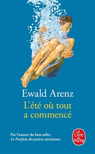 L'été où tout a commencé | Arenz, Ewald (Auteur)
