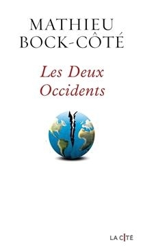 Les deux occidents | Bock-Côté, Mathieu (Auteur)