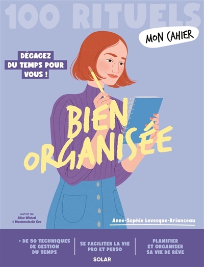 Mon cahier bien organisée : 100 rituels | Levesque-Brianceau, Anne-Sophie (Auteur) | Mademoiselle Eve (Illustrateur) | Wietzel, Alice (Illustrateur)