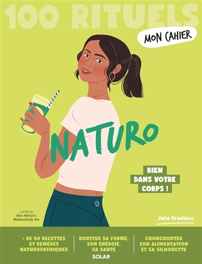 Mon cahier naturo : 100 rituels | Pradines, Julie (Auteur) | Wietzel, Alice (Illustrateur) | Mademoiselle Eve (Illustrateur)