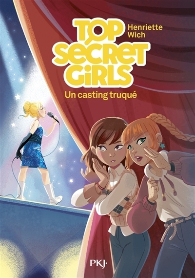 Top secret girls T.02 - Un casting truqué | Wich, Henriette (Auteur)