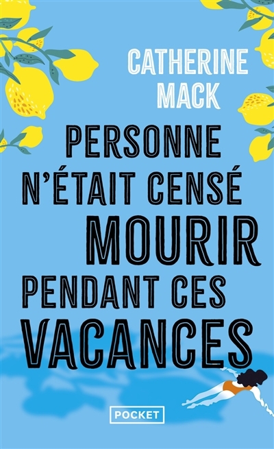 Personne n'était censé mourir pendant ces vacances | Mack, Catherine (Auteur)