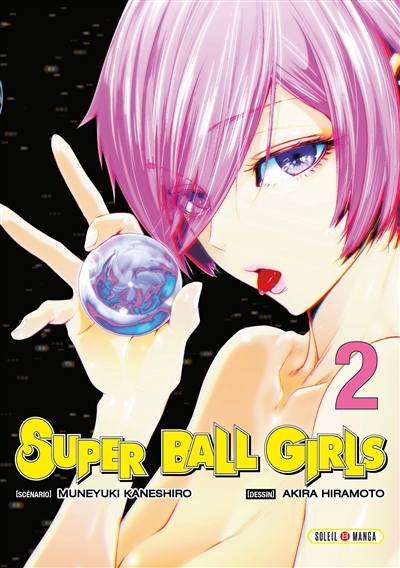 Super ball girls T.02 | Kaneshiro, Muneyuki (Auteur) | Hiramoto, Akira (Illustrateur)