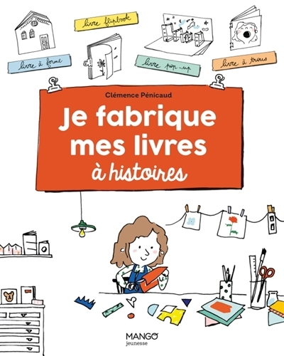 Je fabrique mes livres à histoires | Penicaud, Clémence (Auteur)