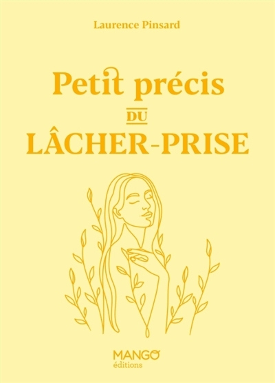 Petit précis du lâcher-prise | Pinsard, Laurence (Auteur)