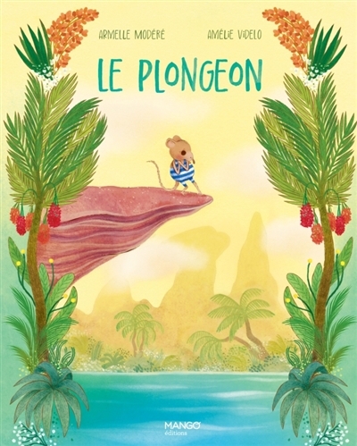 plongeon (Le) | Modéré, Armelle (Auteur) | Videlo, Amélie (Illustrateur)