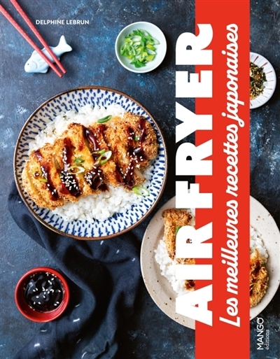 Air fryer : les meilleures recettes japonaises | Lebrun, Delphine (Auteur)
