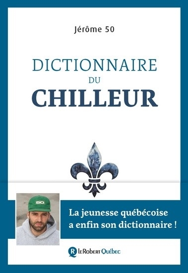 Dictionnaire du chilleur | Jérome 50