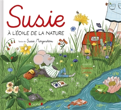 Susie à l'école de la nature | Morgenstern, Susie (Auteur) | Cordier, Séverine (Illustrateur)