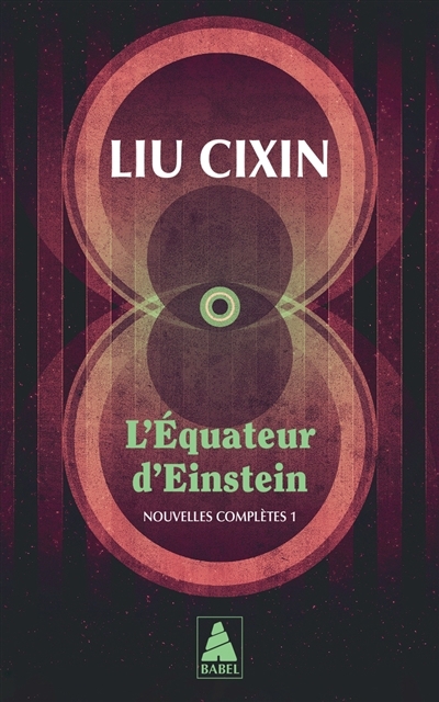 L'équateur d'Einstein : nouvelles complètes T.01 | Liu, Cixin (Auteur)