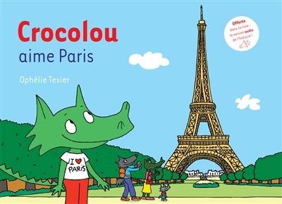 Crocolou aime Paris | Texier, Ophélie (Auteur)