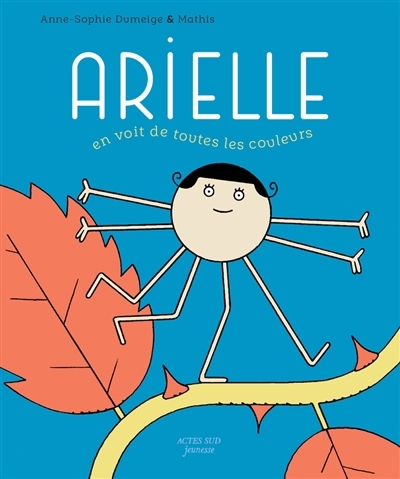 Arielle en voit de toutes les couleurs | Dumeige, Anne-Sophie (Auteur) | Mathis, Jean-Marc (Illustrateur)