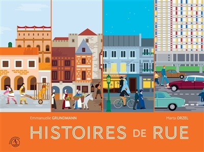 Histoires de rue | Grundmann, Emmanuelle (Auteur) | Orzel, Marta (Illustrateur)