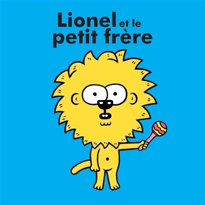 Lionel et le petit frère | Veillé, Eric (Auteur)