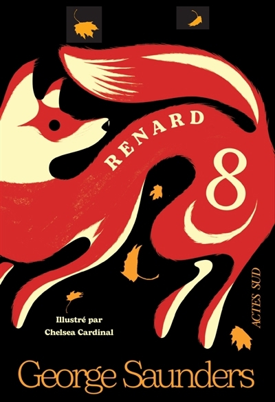 Renard 8 | Saunders, George (Auteur) | Cardinal, Chelsea (Illustrateur)