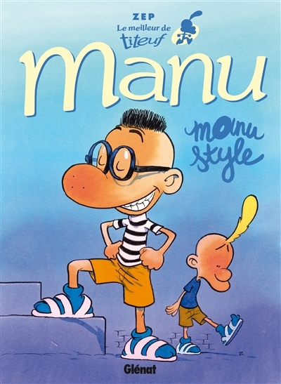 meilleur de Titeuf (Le) T.01 - Manu : Manu style | Zep (Auteur)
