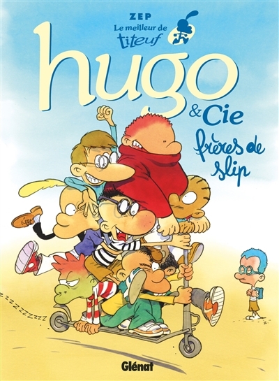 meilleur de Titeuf (Le) T.03 - Hugo & Cie : frères de slip | Zep (Auteur)