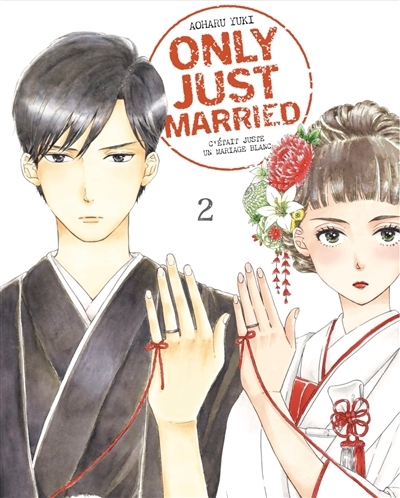 Only just married : c'était juste un mariage blanc T.02 | Aoharu, Yuki (Auteur)