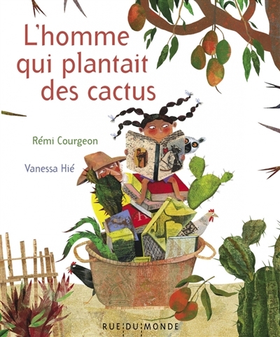 L'homme qui plantait des cactus | Courgeon, Rémi (Auteur) | Hié, Vanessa (Illustrateur)