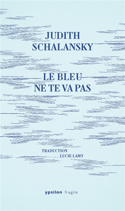 bleu ne te va pas (Le) | Schalansky, Judith (Auteur)