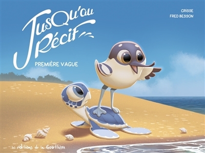 Jusqu'au récif T.01 - Première vague | Crisse (Auteur) | Besson, Fred (Illustrateur)